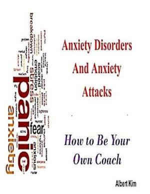 Anxiety Disorders and Anxiety Attacks