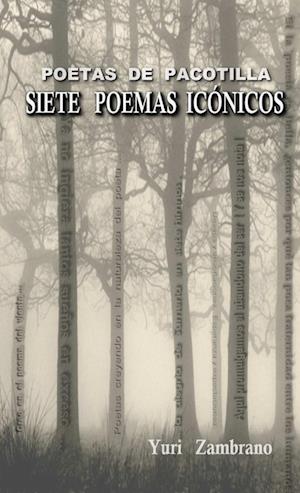 POETAS DE PACOTILLA,  Siete poemas Iconicos de ...