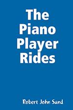 The Piano Player Rides 