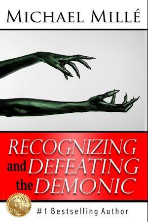 Recognizing and Defeating the Demonic