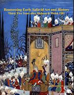 Reassessing Early Safavid Art and History, Thirty Five Years after Dickson & Welch 1981