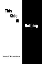 THIS SIDE OF NOTHING