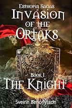 Invasion Of The Ortaks  Book 1  The Knight