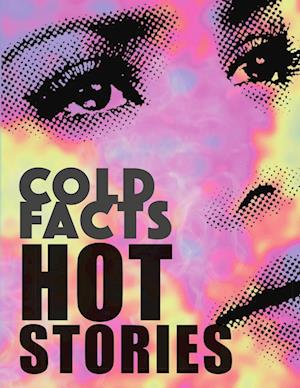 Cold Fact, Hot Stories (NEW)