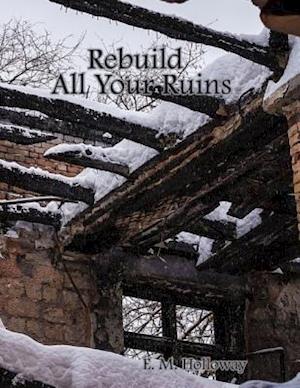 Rebuild All Your Ruins