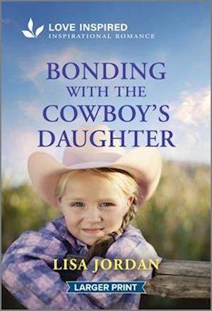 Bonding with the Cowboy's Daughter