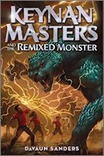 Keynan Masters and the Remixed Monster