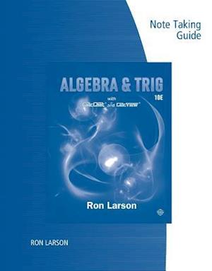 Note Taking Guide for Larson's  Algebra & Trigonometry, 10th