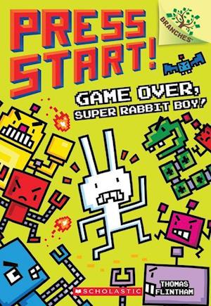 Game Over, Super Rabbit Boy! a Branches Book (Press Start! #1)