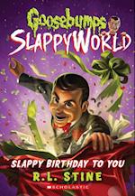 Slappy Birthday to You (Goosebumps Slappyworld #1): Volume 1