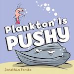Plankton Is Pushy