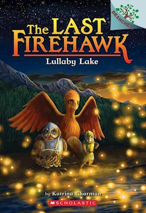 Lullaby Lake: A Branches Book (the Last Firehawk #4), 4