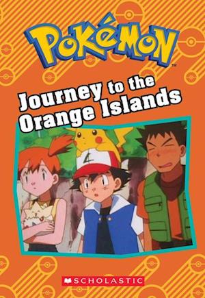 Journey to the Orange Islands (Pokémon Classic Chapter Book)