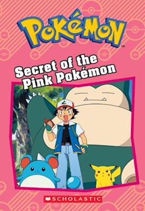 Secret of the Pink Pokémon (Pokémon Classic Chapter Book #2)