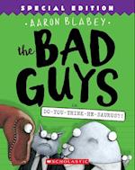 The Bad Guys in Do-You-Think-He-Saurus?!: Special Edition (Bad Guys #7), Volume 7
