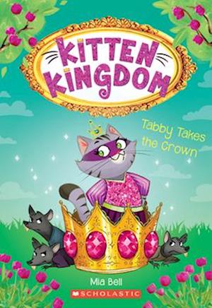 Tabby Takes the Crown (Kitten Kingdom #4), 4