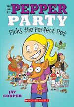 The Pepper Party Picks the Perfect Pet (the Pepper Party #1)