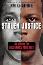 Stolen Justice: The Struggle for African American Voting Rights (Scholastic Focus)