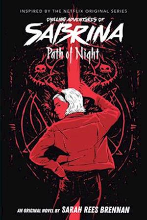 Path of Night (the Chilling Adventures of Sabrina, Book 3)