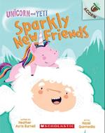 Sparkly New Friends: An Acorn Book (Unicorn and Yeti #1), Volume 1