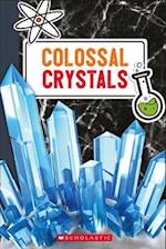 Colossal Crystals