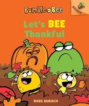 Let's Bee Thankful (Bumble and Bee #3) (Library Edition), Volume 3