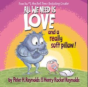 All We Need Is Love and a Really Soft Pillow!