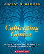 Cultivating Genius: An Equity Framework For Culturally and Historically Responsive Literacy