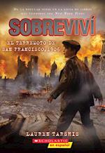 Sobreviví el Terremoto de San Francisco, 1906 = I Survived the San Francisco Earthquake, 1906