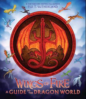 Wings of Fire: A Guide to the Dragon World