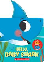Hello, Baby Shark (a Baby Shark Book)