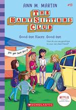 Good-Bye Stacey, Good-Bye (Baby-Sitters Club #13), Volume 13