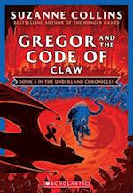 Gregor and the Code of Claw (the Underland Chronicles #5: New Edition)