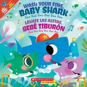 Wash Your Fins, Baby Shark / Lavate Las Aletas, Bebe Tiburon (Bilingual)