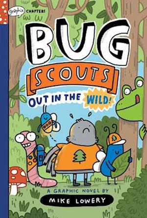 Out in the Wild!: A Graphix Chapters Book (Bug Scouts #1)