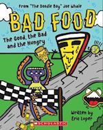 The Good, the Bad and the Hungry (Bad Food 2)
