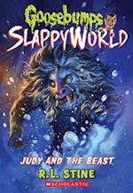 Judy and the Beast (Goosebumps Slappyworld #15), Volume 15