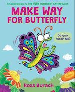 Make Way for Butterfly (a Very Impatient Caterpillar Book)