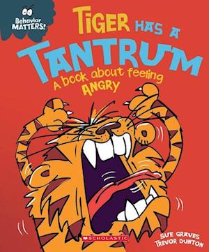 Tiger Has a Tantrum