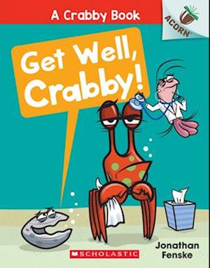 Get Well, Crabby!: An Acorn Book (a Crabby Book #4)