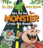 Why Did the Monster Cross the Road?