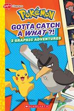 Gotta Catch a What!? (Pokémon