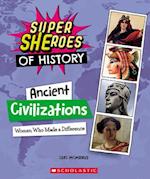 Ancient Civilizations (Super Sheroes of History)