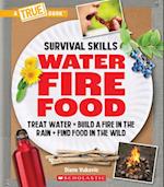 Food, Water, and Fire (a True Book