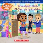 Friendship Club / El Club de la Amistad (Alma's Way) (Bilingual Edition)
