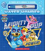 Mighty Pup Power (a Paw Patrol Water Wonder Storybook) (Media Tie-In)