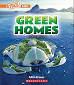 Green Homes (a True Book