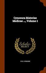 Cynosura Materiae Medicae ..., Volume 1