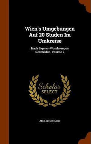 Wien's Umgebungen Auf 20 Studen Im Umkreise