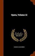 Opera, Volume 12